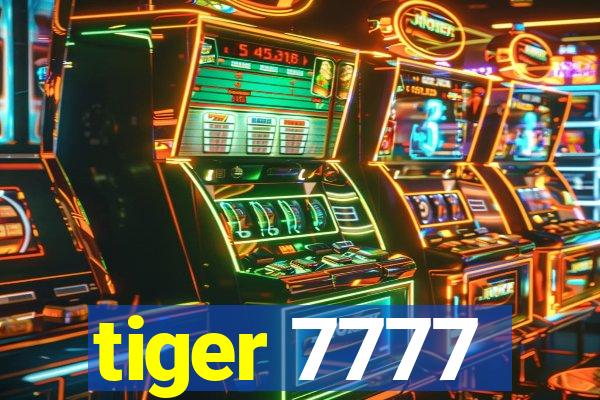 tiger 7777